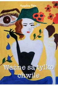 Wa�ne s� tylko chwile