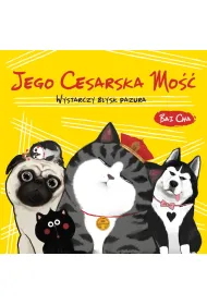 Jego Cesarska Mo��. Wystarczy b�ysk pazura