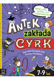 ANTEK ZAKADA CYRK. WIAT WEDUG ANTKA I INNE NIEZNONOCI