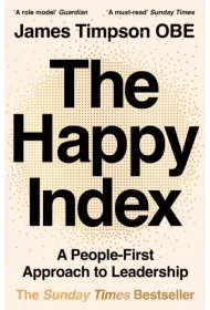 The Happy Index. A People-First Approach to Leadership wer. angielska