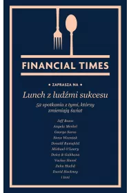 Lunch z ludmi sukcesu. 52 spotkania z tymi, ktrzy zmieniaj wiat