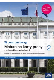 W centrum uwagi 2. Maturalne karty pracy z dziennkiem aktualizacji do wiedzy o spo�ecze�stwie dla liceum og�lnokszta�c�cego i technikum. Zakres rozszerzony
