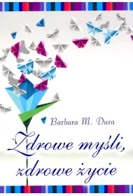 Zdrowe my�li, zdrowe �ycie