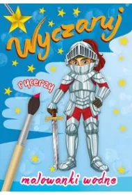 Malowanki wodne. Wyczaruj rycerzy