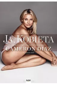 Ja, kobieta. Jak zrozumie i pokocha swoje ciao