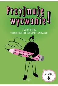 Przyjmuj� wyzwanie! Klasa 6 �wiczenia korekcyjno kompensacyjne
