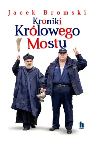 Kroniki Kr�lowego Mostu