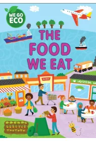 We Go Eco. The Food We Eat