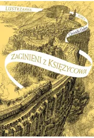 Zaginieni z Ksiycowa. Lustrzanna Tom 2