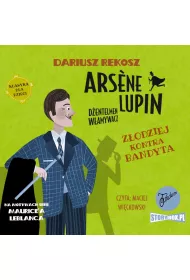 Audiobook Zodziej kontra bandyta. Arsene Lupin - dentelmen wamywacz. Tom 6 mp3