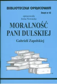 Moralno Pani Dulskiej. Biblioteczka opracowa. Zeszyt nr 43