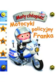 Ma�y ch�opiec. Motocykl policyjny Franka