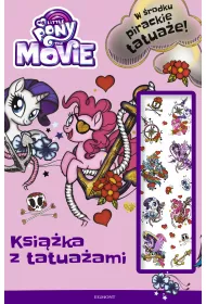 My Little Pony The Movie. Ksi��ka z tatua�ami