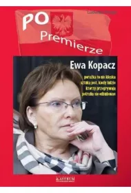 PO Premierze. Ewa Kopacz