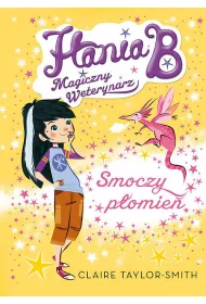 Hania B. Magiczny Weterynarz. Smoczy p�omie�