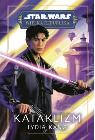 Star Wars. Wielka Republika. Kataklizm