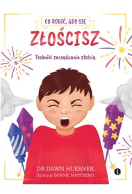 Co robi�, gdy si� z�o�cisz. Techniki zarz�dzania z�o�ci�
