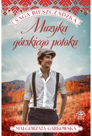Muzyka g�rskiego potoku. Saga bieszczadzka. Tom 3