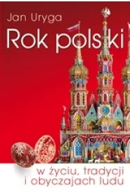 Rok polski w �yciu, tradycji i obyczajach ludu