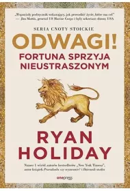 Odwagi! Fortuna sprzyja nieustraszonym