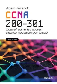 CCNA 200-301. Zosta administratorem sieci komputerowych Cisco