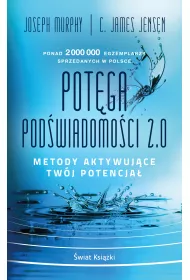 Potga podwiadomoci 2.0. Metody aktywujce twj potencja (pocket)