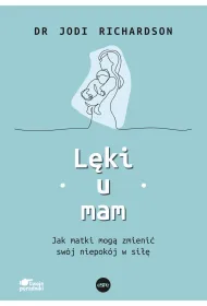 L�ki u mam. Jak matki mog� zmieni� sw�j niepok�j w si��