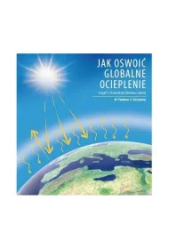 Jak oswoi� globalne ocieplenie Cz. 1 Przesz�o�� klimatu Ziemi