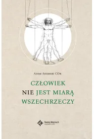 Cz�owiek nie jest miar� wszechrzeczy
