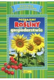 Poznajemy ro�liny w gospodarstwie. Dzieci�ca biblioteczka