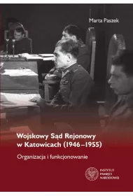 Wojskowy s�d rejonowy w katowicach 1946-1955 organizacja i funkcjonowanie