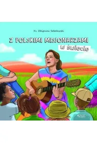 Z polskimi misjonarzami w �wiecie