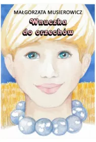 Wnuczka do orzech�w. Je�ycjada. Tom 20