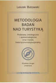 Metodologia bada� nad turystyk�. Podstawy ontologiczne i epistemologiczne oraz rozw�j historyczno-instytucjonalny