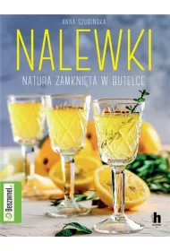Nalewki. Natura zamknita w butelce