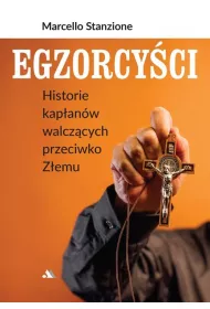 Egzorcy�ci. Historie kap�an�w walcz�cych przeciwko Z�emu
