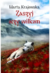 eBook Zaszyj oczy wilkom. Wilcza dolina. Tom 2 pdf mobi epub