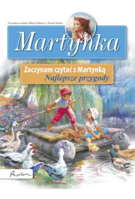 Martynka. Zaczynam czyta� z Martynk�. Najlepsze przygody
