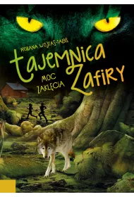 Tajemnica Zafiry. Moc zakl�cia