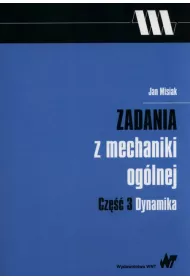 Zadania z mechaniki og�lnej cz.3 Dynamika