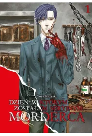 Dzie�, w kt�rym zosta�em seryjnym morderc�. Tom 1