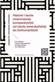 Literatura �wiatowa i przek�ad. Historie i teorie nowoczesnej komparatystyki od szko�y ameryka�skiej do biohumanistyki. Hermeneia