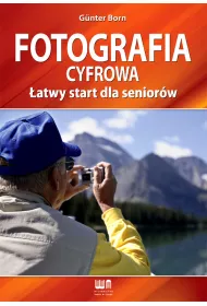 Fotografia cyfrowa �atwy start dla senior�w
