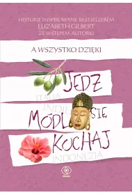 A wszystko dzi�ki. Jedz, m�dl si�, kochaj