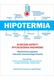 Hipotermia kliniczne aspekty wych�odzenia organizmu mechanizmy zagro�e� i kierunki nowoczesnego leczenia