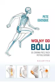 Wolny od b�lu. Do zdrowia przez ruch Metod� Egoscue