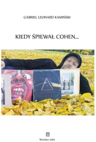 Kiedy �piewa� Cohen…