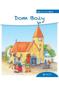 Dom Bo�y. Seria Mali Odkrywcy Wiary
