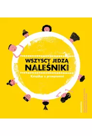 Wszyscy jedz naleniki. Ksika z przepisami
