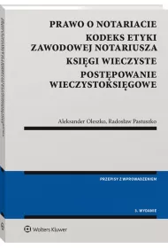 Prawo o notariacie Kodeks Etyki Zawodowej Notariusza Ksi�gi wieczyste Post�powanie wieczystoksi�gowe (wyd. 3)